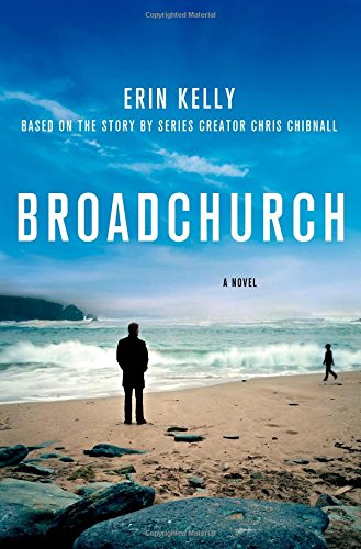 Broadchurch: A Novel by Erin Kelly