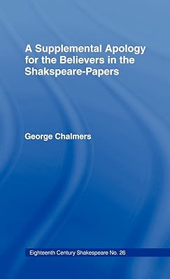 A Supplemental Apology for Believers in Shakespeare Papers: Volume 26 (Eighteenth Century Shakespeare)