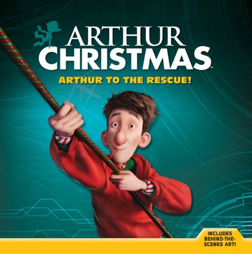 Arthur Christmas: Arthur to the Rescue! by Annie Auerbach