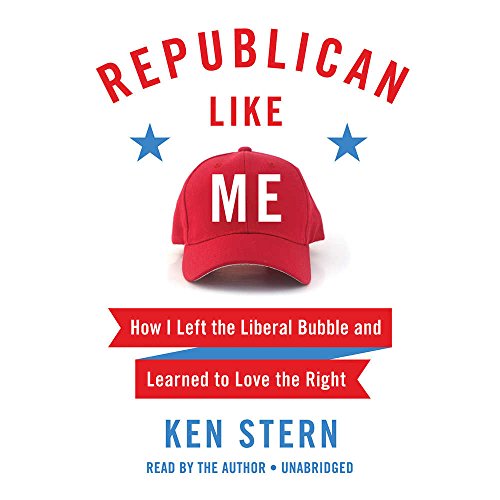 Republican Like Me: How I Left the Liberal Bubble and Learned to Love the Right by Ken Stern