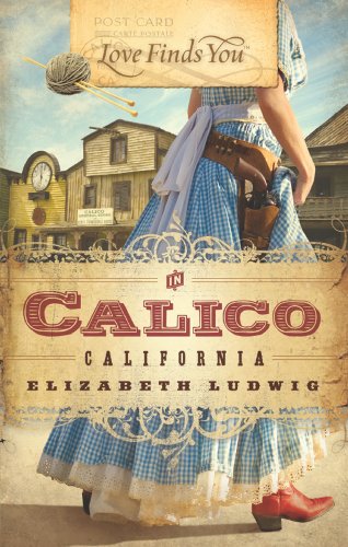 Love finds you in Calico, California by Elizabeth Ludwig