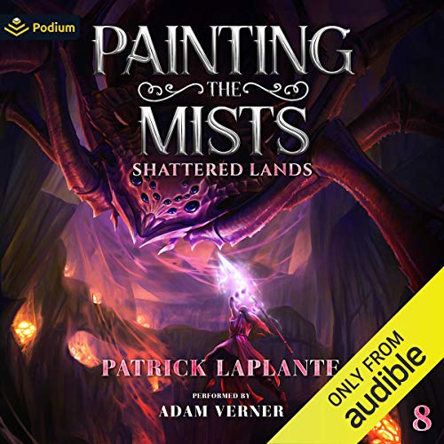 Shattered Lands: Painting the Mists, Book 8 by Patrick Laplante