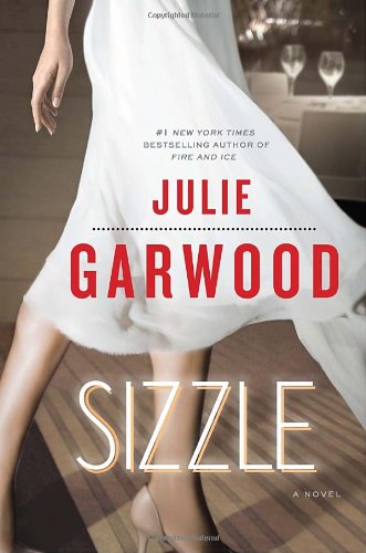 Sizzle: A Novel by Julie Garwood