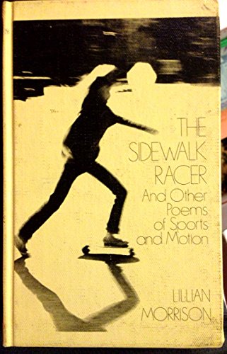 The Sidewalk Racer, and Other Poems of Sports and Motion by Lillian Morrison