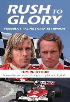 Rush to Glory: FORMULA 1 Racing's Greatest Rivalry