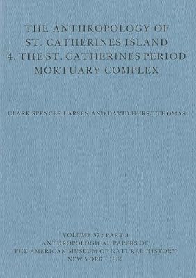 The Anthropology of St. Catherines Island: 4. The St. Catherines Period Mortuary Complex