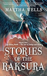 Stories of the Raksura: Volume One: The Falling World & The Tale of Indigo and Cloud: 1