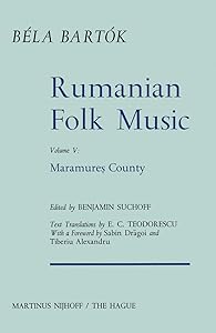 Rumanian Folk Music: Maramure? County (Bartok Archives Studies in Musicology) by Bela Bartok