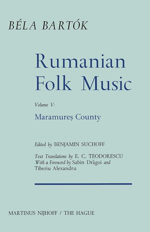 Rumanian Folk Music: Maramure? County (Bartok Archives Studies in Musicology) by Bela Bartok