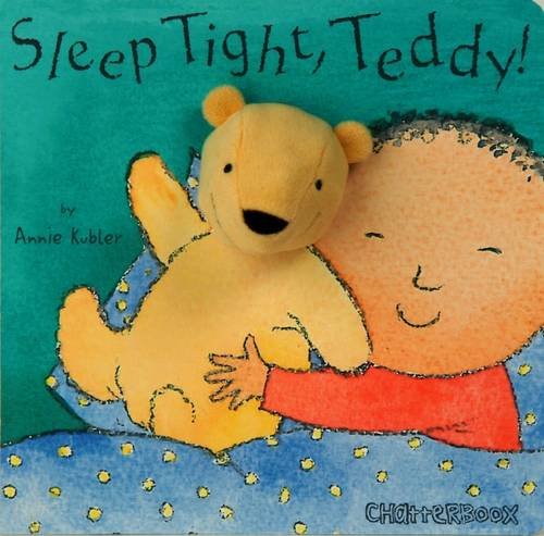 Sleep Tight, Teddy! (Chatterboox) by Annie Kubler