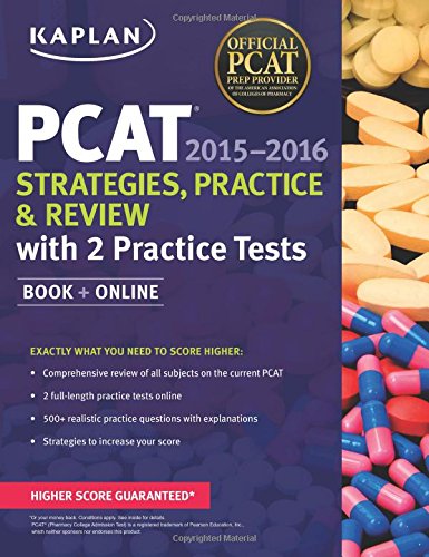 Kaplan PCAT 2015-2016 Strategies, Practice, and Review with 2 Practice Tests by Kaplan