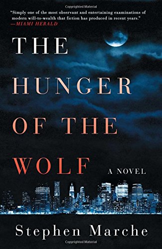 The hunger of the wolf : a novel by Stephen Marche