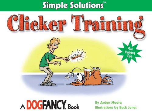 Clicker Training (Simple Solutions Series) by Arden Moore