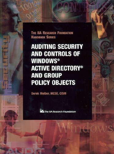 Auditing Security and Controls of Windows® Active Directory® and Group Policy Objects by Derek Melber