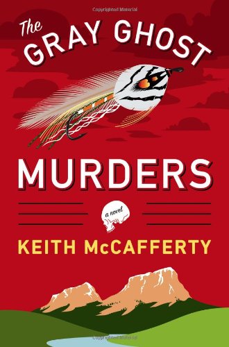 The Gray Ghost Murders: A Novel by Keith McCafferty