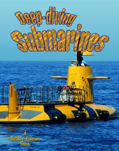 Deep-Diving Submarines by Molly Aloian
