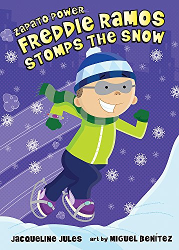 Freddie Ramos Stomps the Snow by Jacqueline Jules