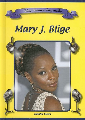 Mary J. Blige (Blue Banner Biographies) by Jennifer Torres