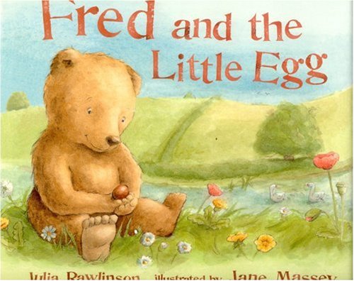 Fred and the Little Egg by Julia Rawlinson