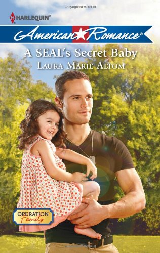 A SEAL's Secret Baby (Harlequin American Romance) by Laura Marie Altom