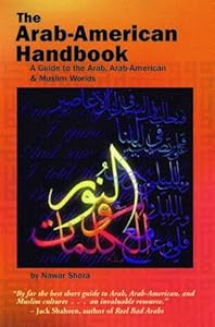 The Arab-American Handbook by Nawar Shora