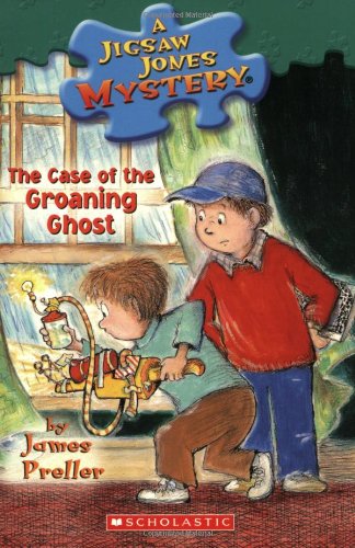 The Case of the Groaning Ghost (Jigsaw Jones Mystery, No. 32) by James Preller