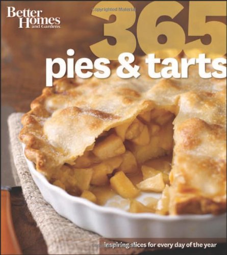 Better Homes and Gardens 365 Pies and Tarts by Better Homes and Gardens