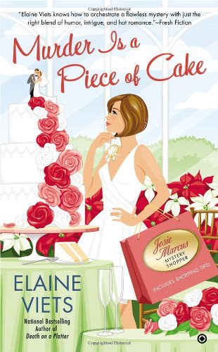 Murder is a Piece of Cake: Josie Marcus, Mystery Shopper by Elaine Viets