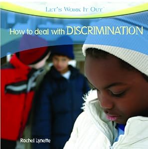 How to Deal with Discrimination (Let's Work It Out)