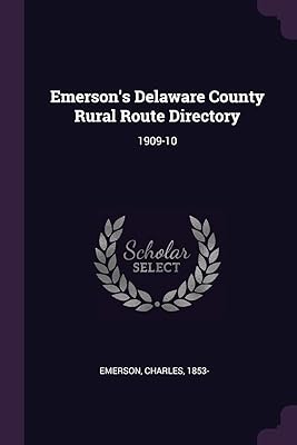 Emerson's Delaware County Rural Route Directory: 1909-10