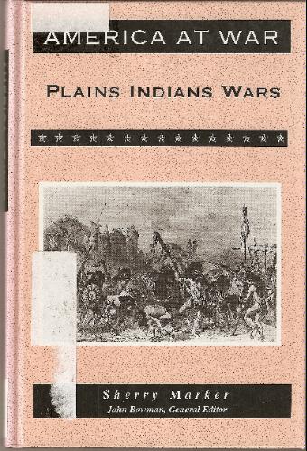 The Plains Indians Wars (America at War) by Sherry Marker
