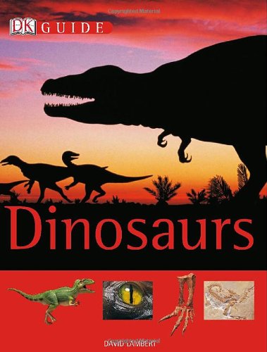 DK Guide to Dinosaurs by David Lambert