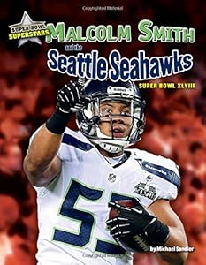 Malcolm Smith and the Seattle Seahawks: Super Bowl XLVIII
