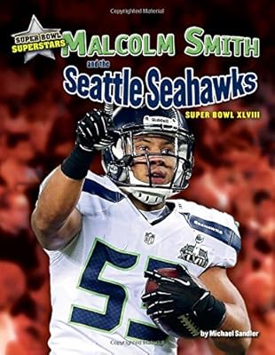 Malcolm Smith and the Seattle Seahawks: Super Bowl XLVIII