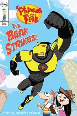 Phineas and Ferb Comic Reader #6: The Beak Strikes!