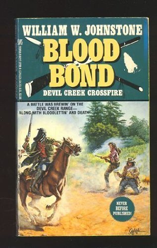 Devil Creek Crossfire (Blood Bond) by William W. Johnstone