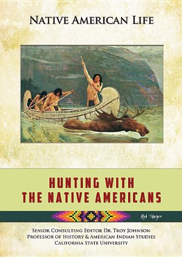Hunting with the Native Americans by Rob Staeger