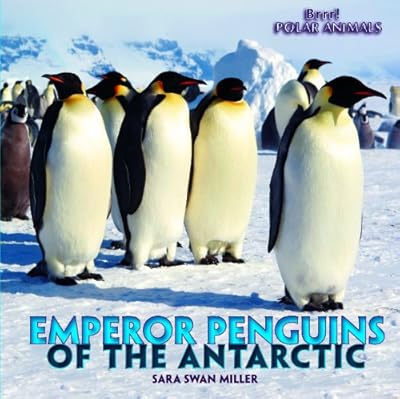 Emperor Penguins of the Antarctic (Brrr! Polar Animals)