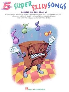 Super Silly Songs for Five Finger Piano: Five-Finger Piano by Hal Leonard Corp.