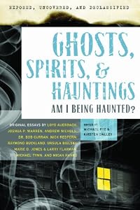 Exposed, Uncovered, and Declassified: Ghosts, Spirits, & Hauntings: Am I Being Haunted?