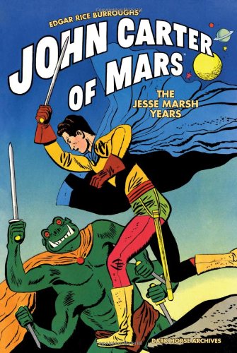 Edgar Rice Burroughs' John Carter of Mars: The Jesse Marsh Years by Paul S. Newman