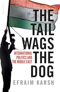 The Tail Wags the Dog: International Politics and the Middle East