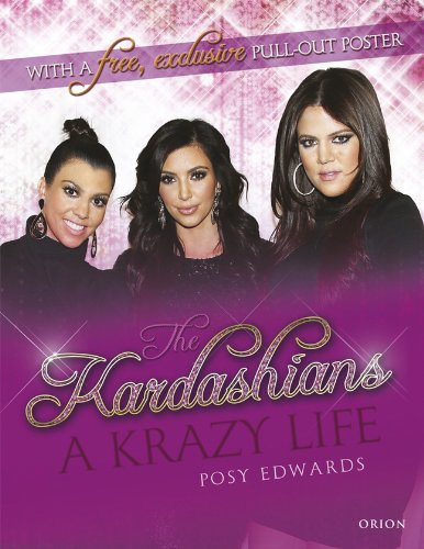 The Kardashians: A Krazy Life by Posy Edwards