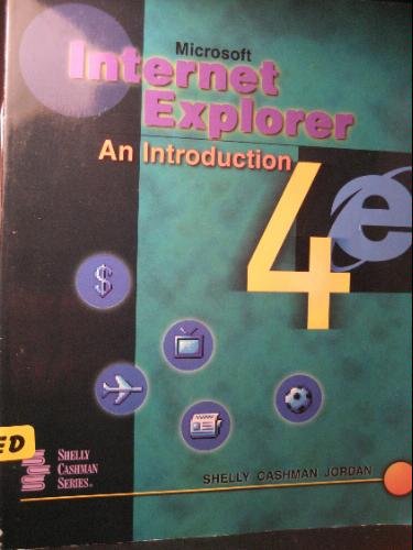 Microsoft Internet Explorer 4 - An Introduction by Gary B. Shelly