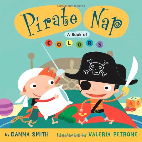 Pirate Nap: A Book of Colors by Danna Smith