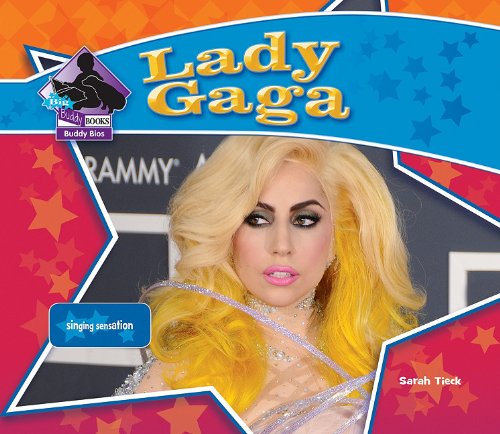 Lady Gaga: Singing Sensation by Sarah Tieck