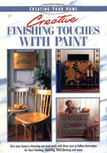 Creative Finishing Touches With Paint (Creating Your Home Series) by Eaglemoss Collections