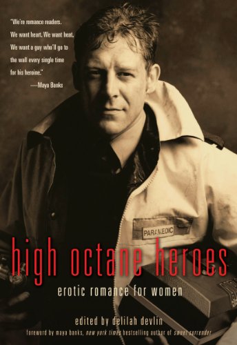 High Octane Heroes: Erotic Romance for Women by Delilah Devlin
