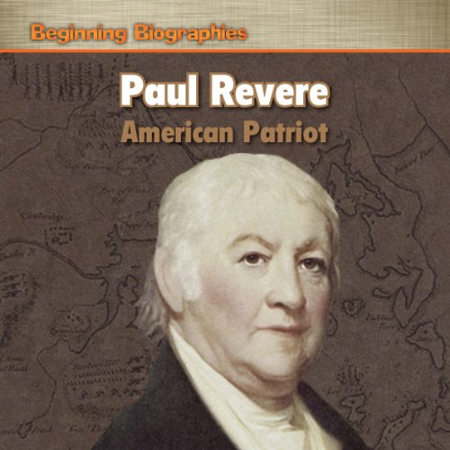 Paul Revere: American Patriot (Beginning Biographies) by Dwayne Hicks