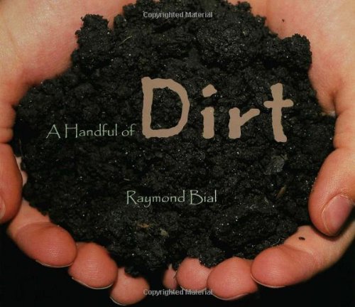 A Handful of Dirt by Raymond Bial